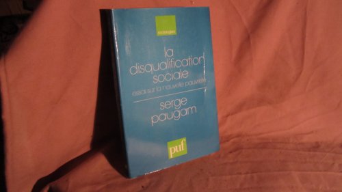 Imagen de archivo de Disqualification sociale (la) (SOCIOLOGIES) a la venta por deric