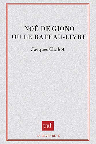 Noe de Giono ou le bateau-livre (9782130433606) by Chabot, Jacques