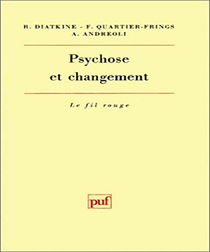 Psychose et changement (Le Fil rouge) (French Edition) (9782130434450) by Diatkine, ReneÌ