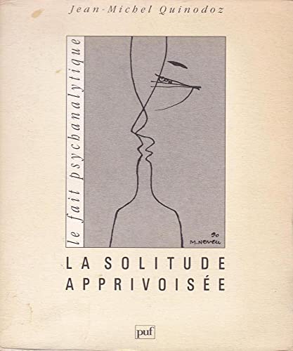 Beispielbild fr La solitude apprivoise: L'angoisse de sparation en psychanalyse zum Verkauf von Ammareal