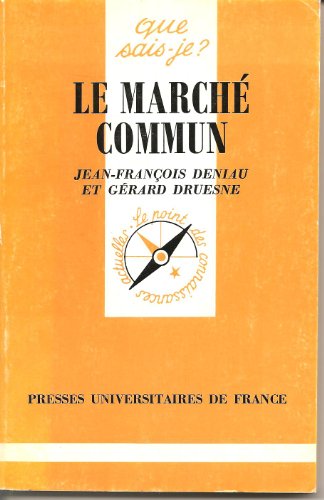 Stock image for Le March commun Deniau, J-F.; Druesne and Que sais-je? for sale by LIVREAUTRESORSAS