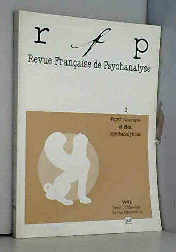 Beispielbild fr Revue Franaise de Psychanalyse, 1991, numro 3, tome 55 psychothrapie et idal psychanalytique zum Verkauf von Librairie Th  la page