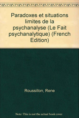 Beispielbild fr Paradoxes et situations limites de la psychanalyse (Le Fait psychanalytique) (French Edition) zum Verkauf von Alplaus Books