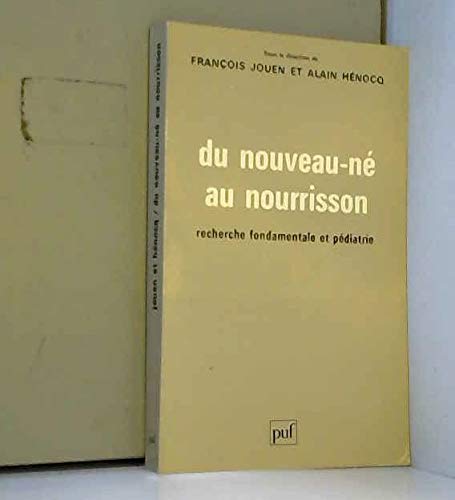 Stock image for Du nouveau-n Au Nourisson - Recherche Fondamentale et Pdiatrie for sale by L'ENCRIVORE (SLAM-ILAB)
