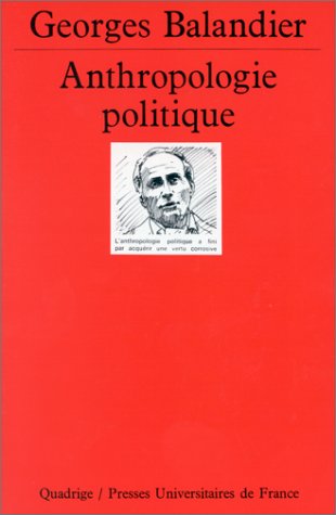 Anthropologie politique, 4e Ã©dition (QUADRIGE) (9782130439967) by Balandier, Georges; Quadrige