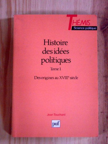 Beispielbild fr Histoire des ides politiques : Tome 1, Des origines au XVIIIe sicle zum Verkauf von Ammareal