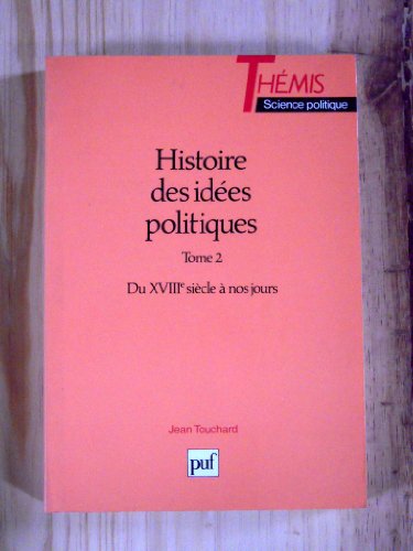 Imagen de archivo de Histoire des ides politiques: Tome 2, Du XVIIIme sicle  nos jours a la venta por Ammareal