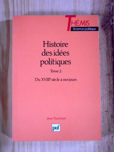 Stock image for Histoire des ides politiques: Tome 2, Du XVIIIme sicle  nos jours for sale by Ammareal