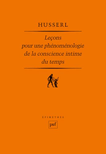 LeÃ§ons pour une phÃ©nomÃ©nologie de la conscience intime du temps (9782130440024) by Husserl, Edmund