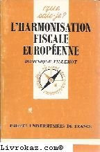 Imagen de archivo de L'harmonisation fiscale europ enne Villemot, Dominique a la venta por LIVREAUTRESORSAS