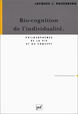 Beispielbild fr Bio-cognition de l'individualit : Philosophmes de la vie et du concept zum Verkauf von medimops