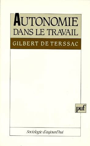 Beispielbild fr Autonomie dans le travail Terssac, Gilbert de zum Verkauf von Au bon livre