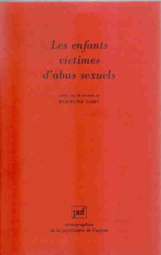 Imagen de archivo de Les enfants victimes d'abus sexuels. Collection : Monographies de la psychiatrie de l'enfant. a la venta por AUSONE