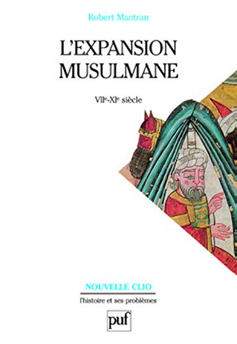 Imagen de archivo de L'expansion musulmane (VIIe-XIe si cle) (Nouvelle Clio) (French Edition) a la venta por HPB-Red