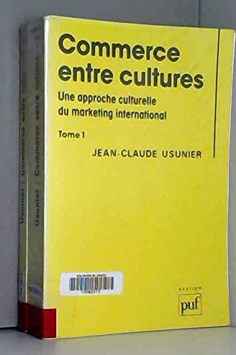 Stock image for Commerce entre cultures : Une approche culturelle du marketing international, tome 1 Usunier, Jean-Claude for sale by Librairie Parrsia