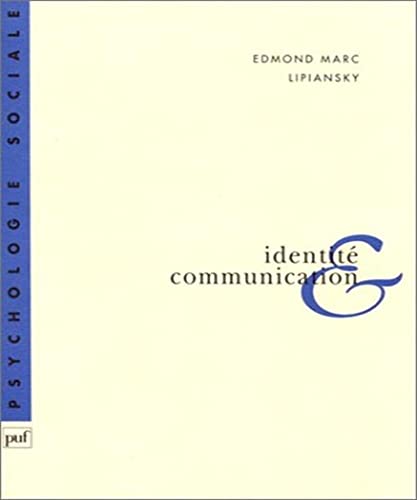 IdentiteÌ et communication: L'expeÌrience groupale (Psychologie sociale) (French Edition) (9782130442004) by Lipiansky, Edmond Marc