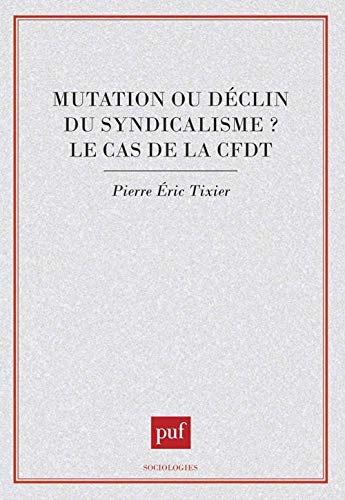 Mutation ou dÃ©clin du syndicalisme ? (9782130442653) by Tixier, Pierre-Ã‰ric