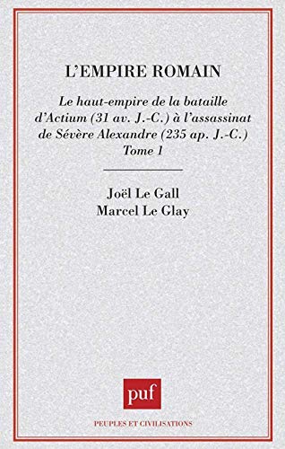 Beispielbild fr L'empire Romain. Vol. 1. Le Haut-empire, De La Bataille D'actium  La Mort De Svre-alexandre : 31 zum Verkauf von RECYCLIVRE