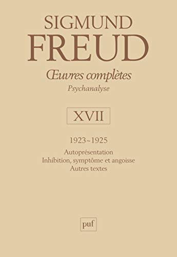 Beispielbild fr Oeuvres compltes - Psychanalyse: volume 17, 1923-1925 : Autoprsentation, Inhibition, symptme et angoisse, Autres textess zum Verkauf von medimops