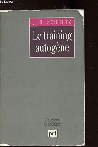Stock image for Le Training Autogne : Mthode De Relaxation Par Auto-dcontraction Concentrative : Essai Pratique E for sale by RECYCLIVRE