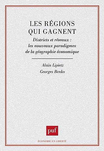 Beispielbild fr Les regions qui gagnent / districts et reseaux, les nouveaux paradigmes de la geographie economique zum Verkauf von Ammareal