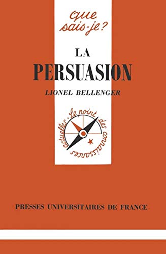 Imagen de archivo de La persuasion. Collection : Que sais-je ?, N 2238. a la venta por AUSONE