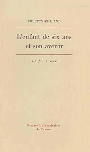 Beispielbild fr L'enfant de six ans et son avenir zum Verkauf von Ammareal