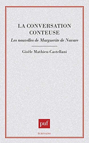 Beispielbild fr La conversation conteuse: Les nouvelles de Marguerite de Navarre zum Verkauf von Zubal-Books, Since 1961