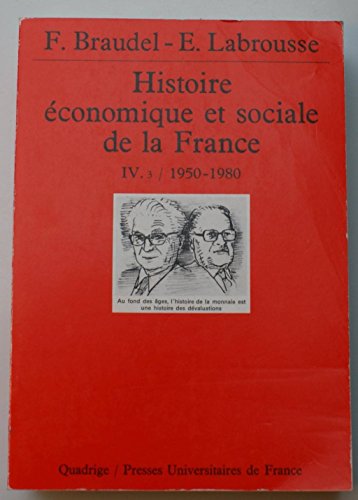 Stock image for Histoire conomique et sociale de la France, tome 4, volume 3 : 1950-1980 for sale by Ammareal
