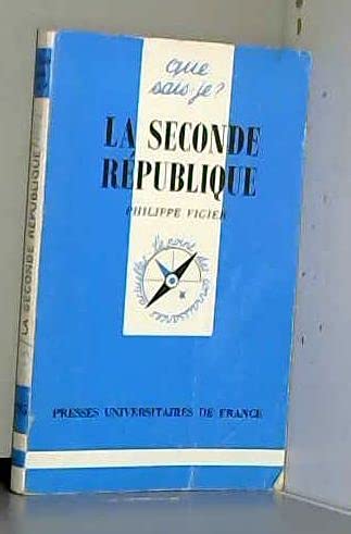 La Seconde RÃ©publique (QUE SAIS-JE ?) (9782130447573) by Vigier, Philippe; Que Sais-je?