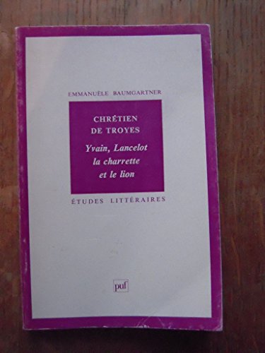 Beispielbild fr Chrtien De Troyes : Yvain, Lancelot, La Charrette Et Le Lion zum Verkauf von RECYCLIVRE