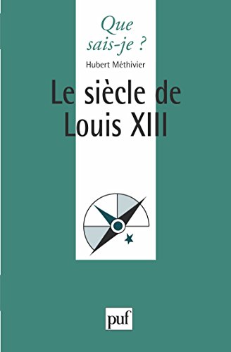 Beispielbild fr Le sicle de Louis XIII zum Verkauf von Ammareal
