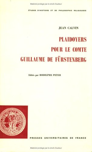 Stock image for Plaidoyers pour le Comte Guillaume de Furstenberg : premire rimpression de deux factums publis  Strasbourg en 1539-1540 for sale by Ammareal