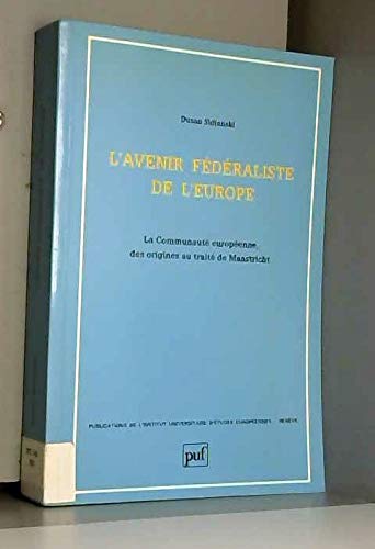 9782130449447: L'avenir fdraliste de l'Europe: La Communaut europenne, des origines au Trait de Maastricht