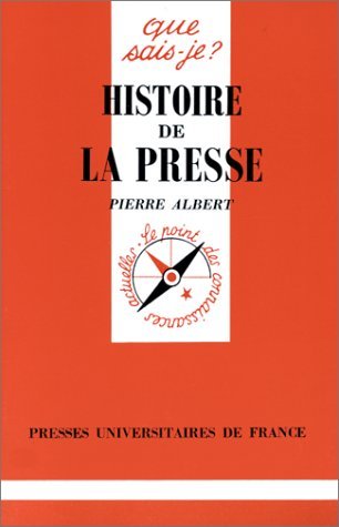 Histoire de la presse (9782130449508) by Albert Pierre