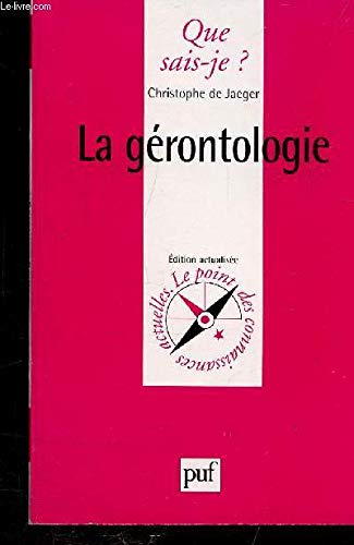 La GÃ©rontologie (QUE SAIS-JE ?) (9782130449577) by Jaeger, Christophe De; Que Sais-je?