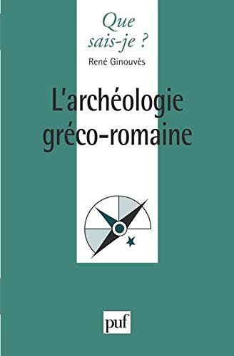 L'archÃ©ologie grÃ©co-romaine (9782130450320) by GinouvÃ¨s, RenÃ©