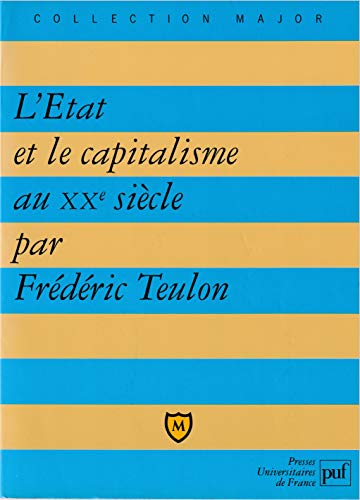 Beispielbild fr L'tat et le capitalisme au XXe sicle Teulon, Frdric zum Verkauf von Librairie Parrsia