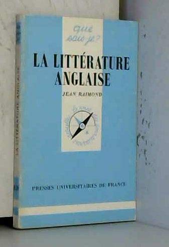 La littÃ©rature anglaise (QUE SAIS-JE ?) (9782130453826) by Raimond, Jean; Que Sais-je?
