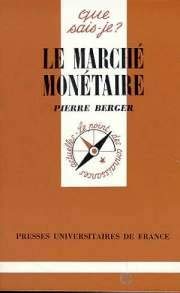 Beispielbild fr Le march montaire : March de l'argent  court terme, march interentreprises et march interbancaire zum Verkauf von Ammareal