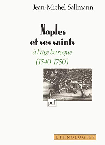 Naples et ses saints Ã: l'Ã¢ge baroque (1540-1750) (9782130454861) by Sallmann, Jean-Michel