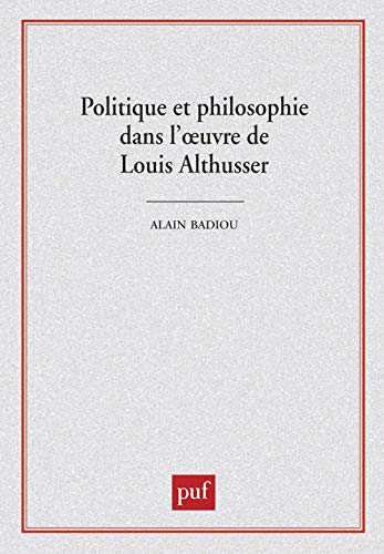 Beispielbild fr Politique et Philosophie dans l'oeuvre de Louis Althusser zum Verkauf von medimops