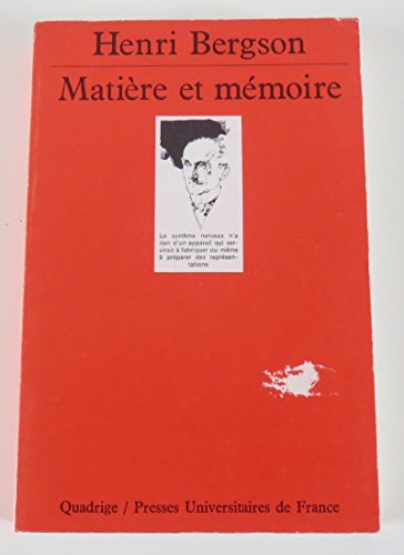 Beispielbild fr Mati�re et m�moire : Essai sur la relation du corps � l'esprit (QUADRIGE) zum Verkauf von Wonder Book