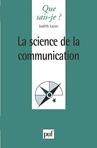 Beispielbild fr La science de la communication [Paperback] Lazar, Judith and Que sais-je? zum Verkauf von LIVREAUTRESORSAS