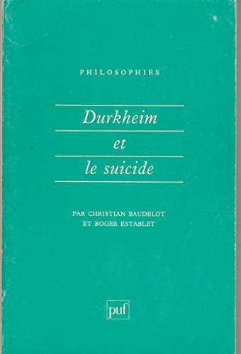 Beispielbild fr Durkheim et le suicide (PHILOSOPHIES) zum Verkauf von ThriftBooks-Atlanta