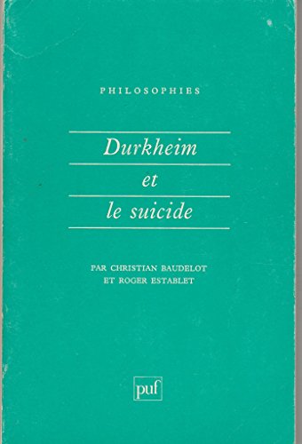 Imagen de archivo de Durkheim et le suicide (PHILOSOPHIES) a la venta por ThriftBooks-Atlanta