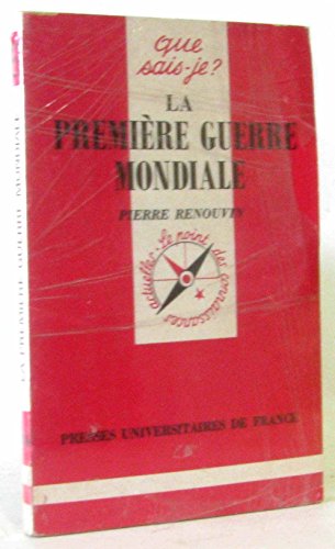 La PremiÃ¨re Guerre Mondiale (QUE SAIS-JE ?) (9782130457190) by Renouvin, Pierre; Que Sais-je?