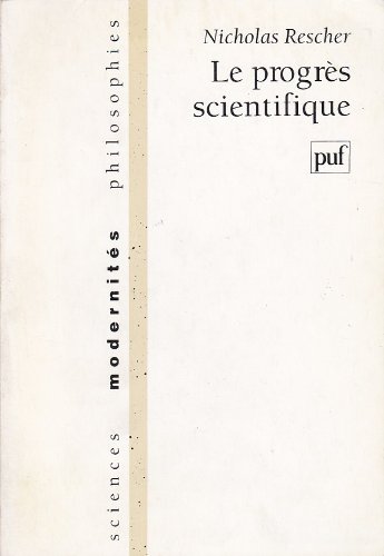 9782130457640: Le progrs scientifique: Un essai philosophique sur l'conomie de la recherche dans les sciences de la nature
