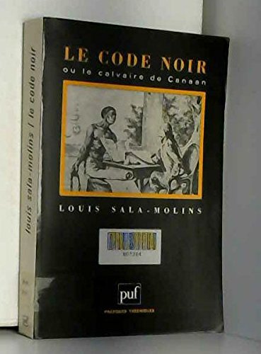 Stock image for Le Code noir ou le calvaire de Canaan for sale by Librairie La MASSENIE  MONTOLIEU