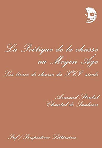 Beispielbild fr La Potique de la chasse au Moyen Age zum Verkauf von Ammareal